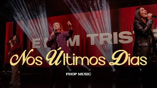 Nos Últimos Dias Ao Vivo I Fhop Music [upl. by Sirtimid]