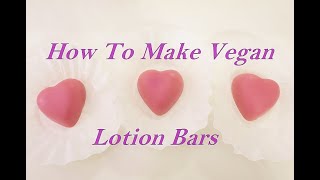 How to Make Vegan Lotion Bars  DIY [upl. by Kendyl]