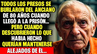 TODOS LOS PRESOS SE BURLARON DEL ANCIANO DE 80 AÑOS CUANDO LLEGÓ A LA PRISIÓN PERO CUANDO [upl. by Rosdniw]