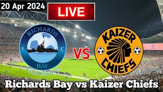 Richards Bay Vs Kaizer Chiefs Live Match Today [upl. by Nnaycnan]