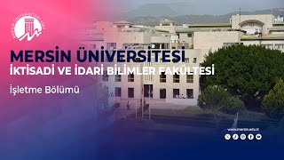 Mersin Üniversitesi  İktisadi ve İdari Bilimler Fakültesi – İşletme Bölümü [upl. by Engelbert]