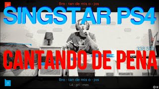 SingStar MegaHits PS4  Gameplay Cantando de pena [upl. by Cilurzo257]