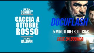 DOCUFLASH 5 minuti dietro il CIAK  Caccia a Ottobre Rosso [upl. by Aikemehs]