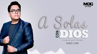 Esta canción impactará tu corazón  A solas con Dios  Viento Más Fuego Vídeo Lyric [upl. by Heshum896]