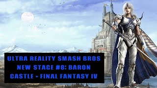 ULTRA REALITY SMASH BROS New Stage 8 Baron Castle Final Fantasy IV [upl. by Nedmac513]