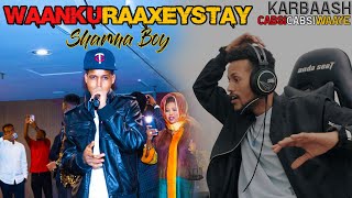 Sharma Boy  Karbaash CabsiCabsi ah  Waan Ku Raaxeystay Ft ArimaHeena Reaction [upl. by Iaoh220]