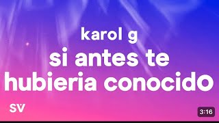 Karol G  Si Antes Te Hubiera Conocido karaoke  pista [upl. by Asirb]