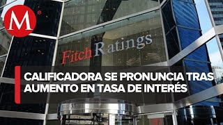 Fitch estima que alza en tasa de interés no es el inicio de un ciclo prolongado de ajuste [upl. by Yerhcaz]