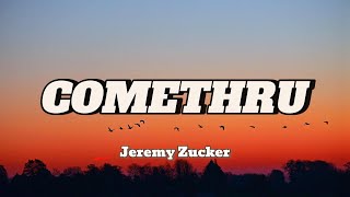 Jeremy Zucker  comethru lyrics [upl. by Yra]