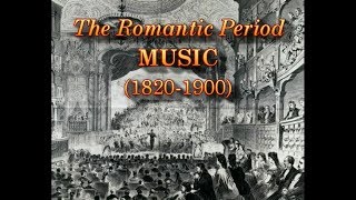 PART 1 The Romantic Period MUSIC 18201900 [upl. by Marabel]