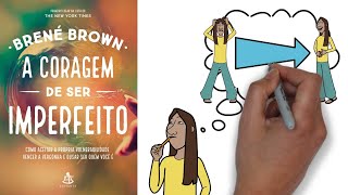 A CORAGEM DE SER IMPERFEITO Brené Brown Resenha  SejaUmaPessoaMelhor [upl. by Younglove]