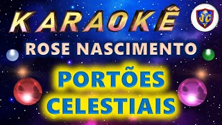 Rose Nascimento  Portões Celestiais  Karaokê  Videokê  PlayBack [upl. by Darcie]