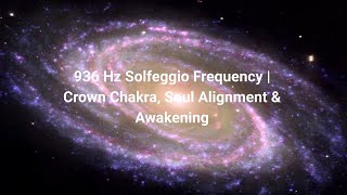 936 Hz Solfeggio Frequency  Crown Chakra Soul Alignment amp Awakening [upl. by Ative]