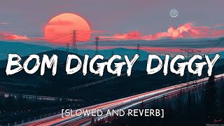 Bom Diggy Diggy SlowedReverb Zack Knight  MASBLUS SMM [upl. by Enaej485]