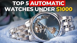 Top 5 Automatic Watches Under 1000 [upl. by Bouchard848]