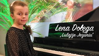 LENA DOŁĘGA  Lulajże Jezuniu piano cover STUDIO NAGRAŃ Szkoła Muzyczna YAMAHA Łańcut [upl. by Rehctelf]