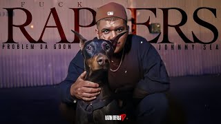 Problem Da Goon  F Rappers Ft Johnny Sea Offical Music Video [upl. by Max]