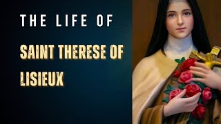 The Life of St Therese of Lisieux The little flower of Jesus sttherese catholicsaint [upl. by Yrokcaz]