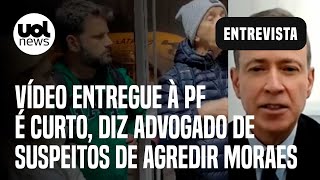 Caso Moraes Advogado diz que vídeo é curto e mostra ministro chamado suspeito de bandido [upl. by Bamberger]