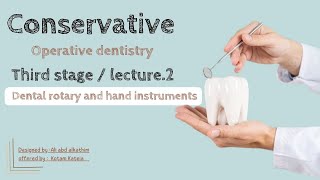 Conservative  Operative Dentistry3rd StageLecture 2  Dental rotary and hand instruments [upl. by Cyrille]