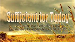 Sufficient For Today  Maverick City Music Lyric Video [upl. by Gerianna99]