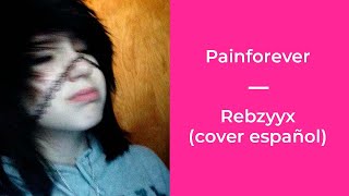 Painforever  Rebzyyx cover español [upl. by Merilee]