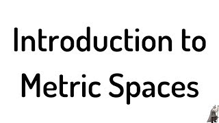 Introduction to Metric Spaces [upl. by Nagear]