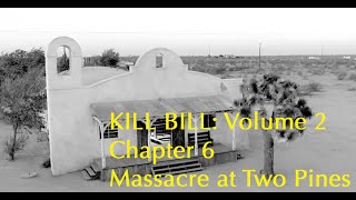 Kill Bill Analysis  Vol 2 Chapter 6  Massacre at Two Pines [upl. by Aikan]