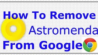 How To Remove Astromenda From Google Chrome [upl. by Quiteris940]