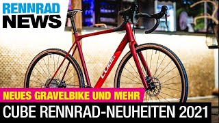 Cube Rennrad Neuheiten 2021 Neues Carbon Gravelbike Nuroad C62 und mehr [upl. by Gusba258]