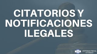 CITATORIOS Y NOTIFICACIONES FISCALES ILEGALES  SUS EFECTOS EN LA NULIDAD DE CRÉDITOS FISCALES [upl. by Oiluj670]