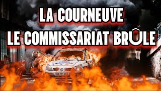 ÉMEUTES EN COURS AU COMMISSARIAT DE LA COURNEUVE🔥NIMPORTE QUOI [upl. by Iams232]