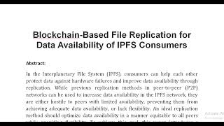 Blockchain Based File Replication for Data Availability of IPFS Consumers [upl. by Sabine]