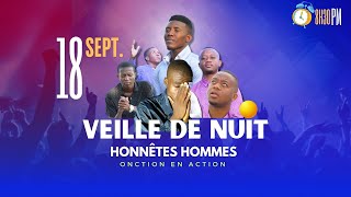 34ÈME VEILLE DE NUIT AVEC HONNÊTES HOMMES  MERCREDI 18 SEPTEMBRE 2024 [upl. by Nodlew]