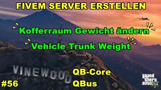 FiveM Server erstellen QbCore  Kofferraum Gewicht andern  56 [upl. by Ilatfan]