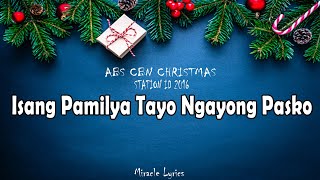 Isang Pamilya Tayo Ngayong Pasko  ABSCBN Christmas Station ID 2016 Lyrics [upl. by Shurlocke]