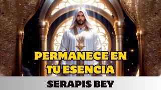 SERAPIS BEY PERMANECE EN TU ESENCIA [upl. by Ozen]