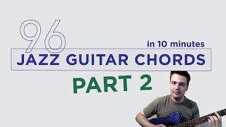 96 Jazz Guitar Chords in 10 minutes  Part 2  Drop 3 Jazz Guitar Chord Voicings [upl. by Carita]