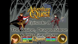 Adventure Quest Episode 8 Part 4 The Vision Dragonstone and Into Fangmaw [upl. by Essej]