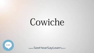 Cowiche How to Pronounce Cities of the World💬⭐🌍✅ [upl. by Kristianson]