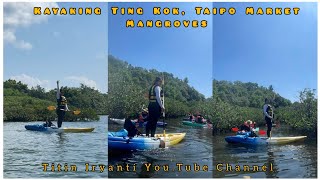 Kayaking on Mangroves Trees Ting Kok  Taipo Market  hongkongvlog vacation taipomarket [upl. by Adnowal]