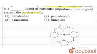 The chelate effect is important in biological complexes There is a  ligand of particular [upl. by Novyat]