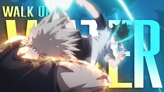 「AMV」Walk On Water【Midoriya Vs Bakugou】 [upl. by Gussie363]