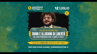 Sherwood Festival 2024  Sogni e illusioni di libertà  con Patrick Zaki [upl. by Zemaj]