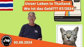 Unser Leben in Thailand Wo ist das Geld 072024 [upl. by Klepac148]