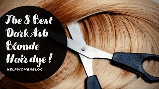 The 8 Best Dark Ash Blonde Hair dye [upl. by Ehtiaf764]