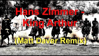 Hans Zimmer King Arthur Matt Daver Remix Knights amp more [upl. by Mchale]