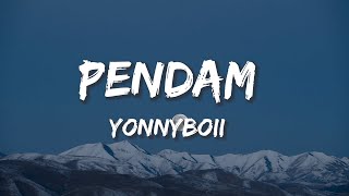 Yonnyboii  PENDAM Lirik [upl. by Swords]