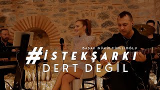 İstekŞarkı  DERT DEĞİL Akustik  Başak Gümülcinelioğlu [upl. by Aikym446]