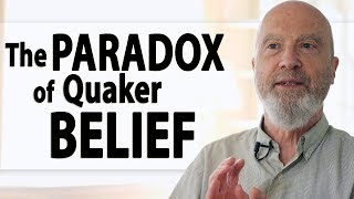 The Paradox of Quaker Belief [upl. by Gardener]